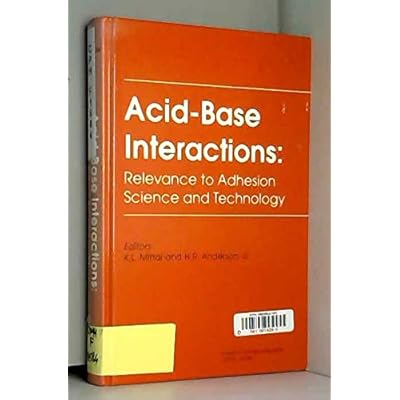 Acid-Base Interactions: Relevance to Adhesion Science and Technology: In Honor of Professor Frederick M. Fowkes Mittal， Kash L. Acid-Base Interactions: Relevance to Adhesion Jordan | Ubuy